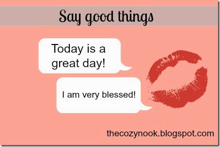 Say Good Things - The Cozy Nook