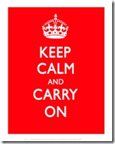 keep calm and carry on