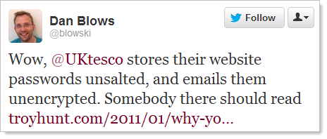 Twitter: Wow, @ UKtesco memorizza le password del sito web non salato, ed e-mail in chiaro li.  Qualcuno ci dovrebbe leggere