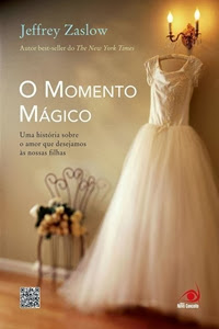 O Momento Mágico, de Jeffrey Zaslow O Momento Mágico, de Jeffrey Zaslow