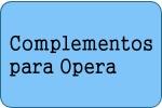 Complementos para Opera