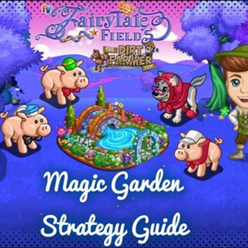 Farmville Fairy Tale Fields Farm Magic Garden Strategy Guide