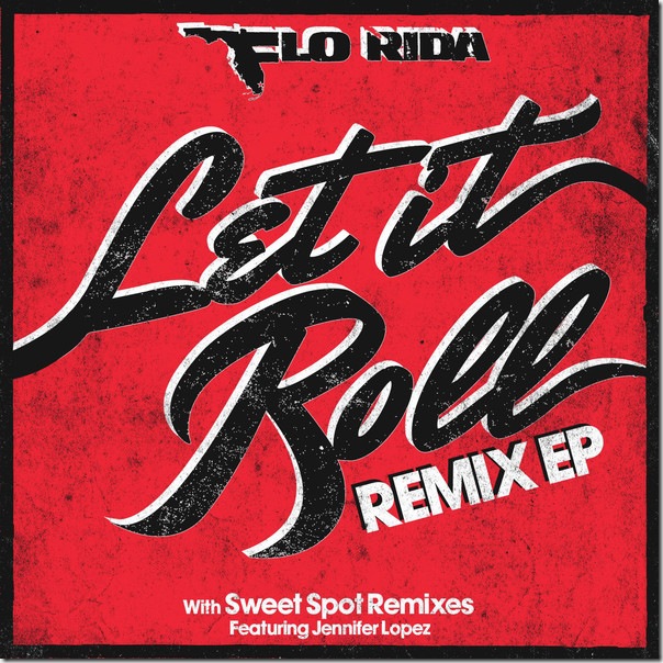 Flo Rida - Let It Roll (Remix) - EP (iTunes Version) www.itune-zone.blogspot.com