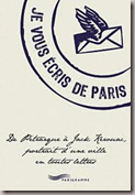 Je vous &eacute;cris de Paris : portrait d&rsquo;une ville en toutes lettres par Fran&ccedil;ois Escaig