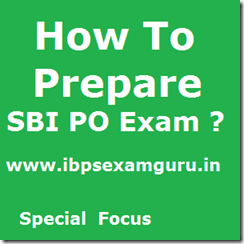 How to prepare SBI PO Exam 2013 How to prepare SBI PO Exam 2013