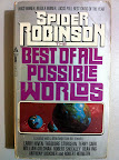 Paperbackup: The Best of All Possible Worlds, Spider Robinson (ed)