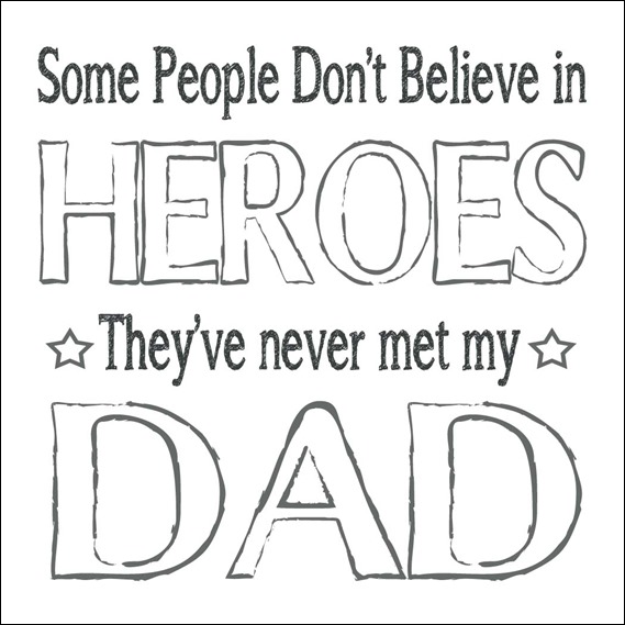 Hero - Dad- Black and White