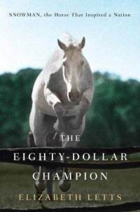 [eighty-dollar-champion-snowman-horse-that-inspired-nation-elizabeth-letts-hardcover-cover-art%255B3%255D.jpg]