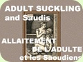 Adult Suckling and Saudis..L'Allaitement de l'Adulte et les Saoudiens