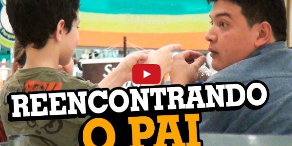 Pegadinha reencontrando o pai Pegadinha reencontrando o pai