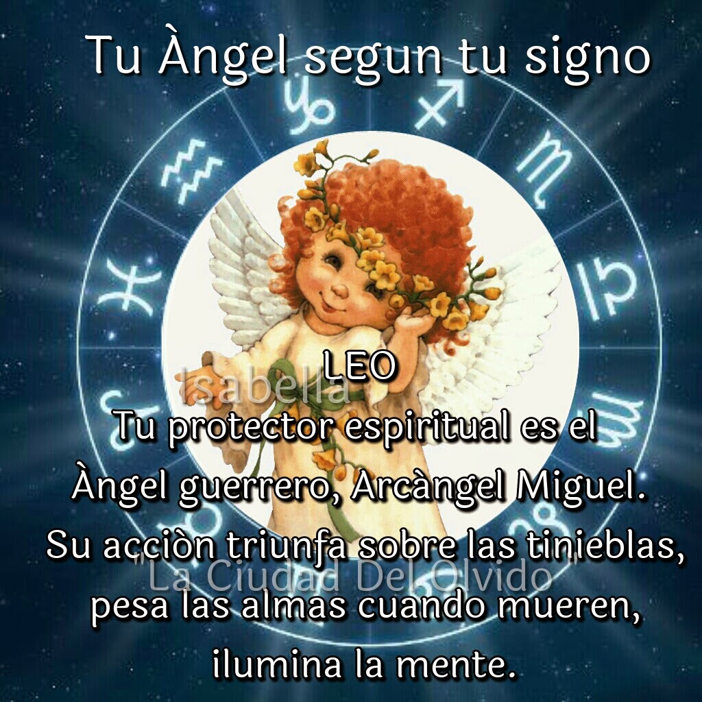 "La Ciudad Del Olvido" Tu Angel segun tu signo zodiacal LEO