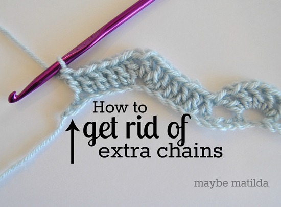 How to get rid of extra chains when crocheting