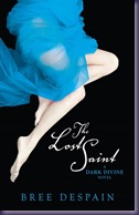 The Lost Saint by Bree Despain The Lost Saint by Bree Despain