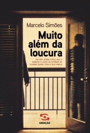 Muito Além da Loucura Muito Além da Loucura