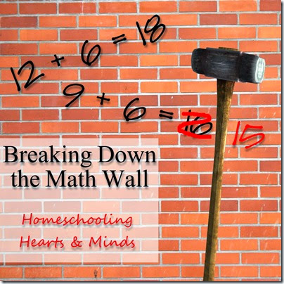 Breaking Down the Math Wall at Homeschooling Hearts & Minds