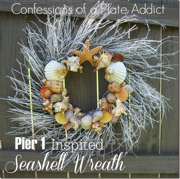 CONFESSIONS OF A PLATE ADDICT Pier 1 Inspired Seashell Wreath