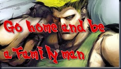 Go home and be a family man Go home and be a family man