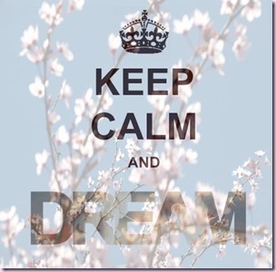 keep calm and dream