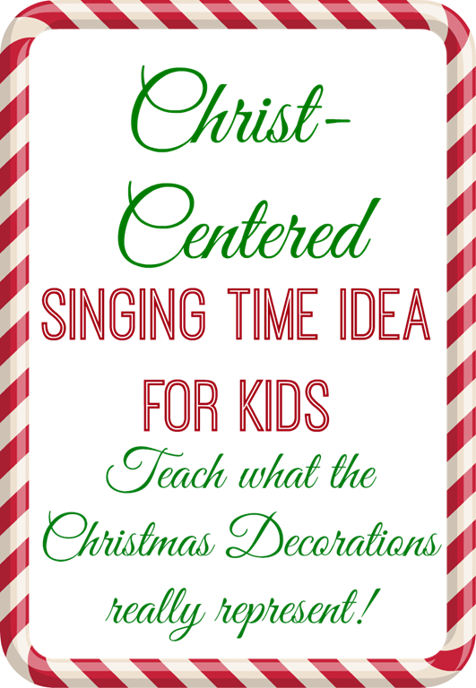 [Christ-Centered-Singing-Time-Ideas-With-Meaning-of%2520Decorations%255B4%255D.png]