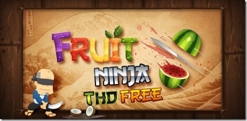 Fruit Ninja THD Free Fruit Ninja THD Free
