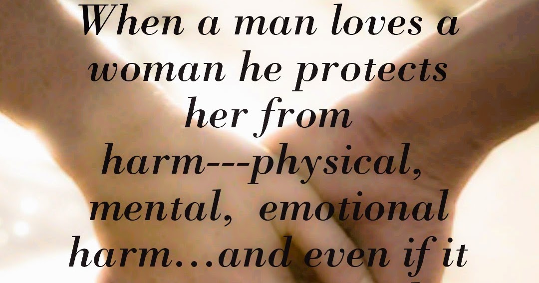 Life, Love & Inspiration A Real Man Protects His Woman
