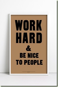 work hard and be nice