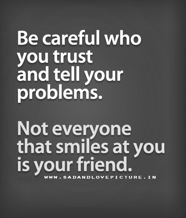 SAD AND LOVE PICTURE BE CAREFUL WHO YOU TRUST AND TELL