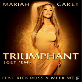 Mariah Carey - Triumphant (Get 'Em) featuring Rick Ross and Meek Mill