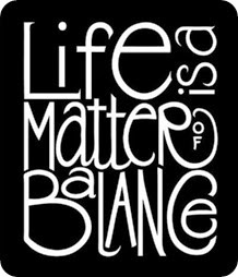 life is a matter of balance