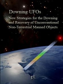 Downing UFOs - New Strategies for the Downing and Recovery of Unconventional Non-Terrestrial Manned Objects Cover