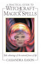 A Practical Guide To Witchcraft And Magic Spells