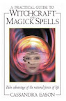 A Practical Guide To Witchcraft And Magic Spells