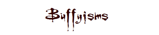 buffyisms