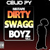 Célio Py - Mixtape "Dirty Swagg Boyz Vol.4" #DiGratis