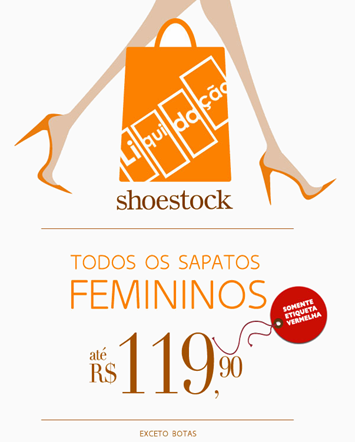 Sapatos Shoestock com preço máximo de até 119,90. Peças em liquidação com etiqueta vermelha. liquidacao shoestock 2012 inverno 1
