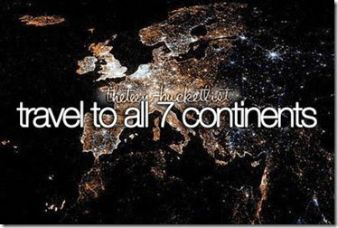 Bucket List - Travel to All 7 Continents