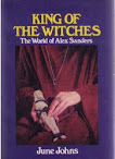King Of The Witches The World Of Alex Sanders