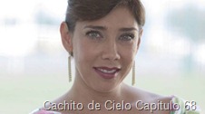 Cachito de Cielo Capitulo 68
