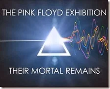 The Pink Floyd exibition - Their mortal remains