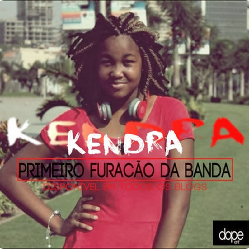 Kendra- Primeiro Furacao  da Banda [Download Track]