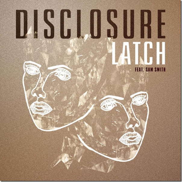 Disclosure - Latch (feat. Sam Smith) - Single (iTunes Version)
