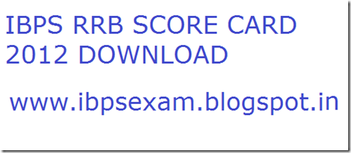 IBPS RRB SCORE CARD 2012 DOWNLOAD