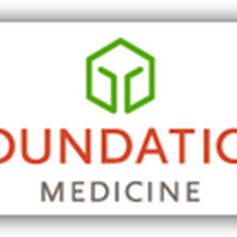 Foundation Medicine -  Personalized Medicine for Biopsy DNA Studies - Will Cost $5000 for the “Pan-Cancer” Test - Any Oncologist Will Be Able To  Use The Center For Testing
