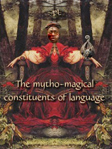 The mytho-magical constituents of language Cover