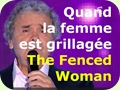 Quand la femme est grillagée - The Fenced Woman