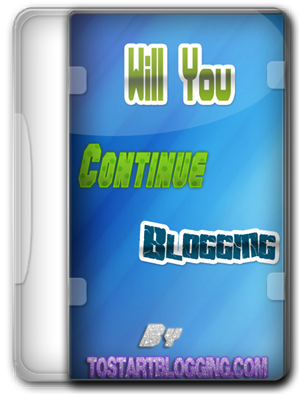 will you continue blogging