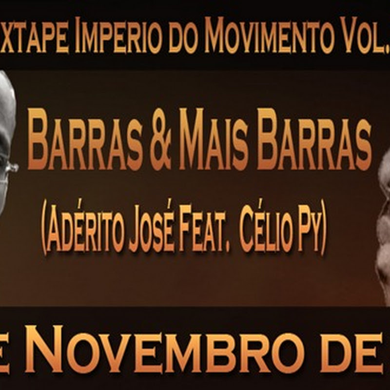 Barras & Mais Barras–Adérito José Feat Célio Py  (Mixtape Imperio do Mvimento Vol.1) Track Promo [Dia 01 de Novembro de 2012]