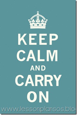 Keep calm and carry on!