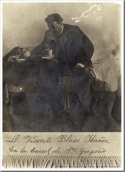 Blasco IbanŢez en la Carcel de San Gregorio Blasco IbanŢez en la Carcel de San Gregorio