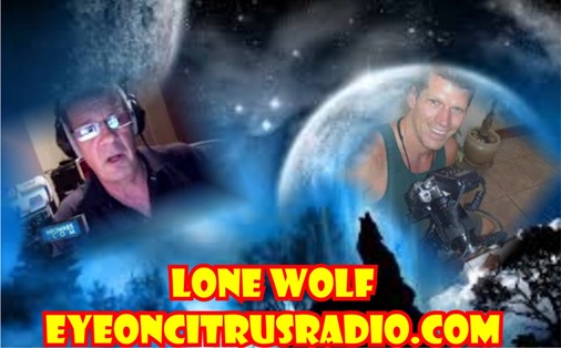 July 9, 2013 show Lone Wolf from EYEONCITRUSRADIO.COM